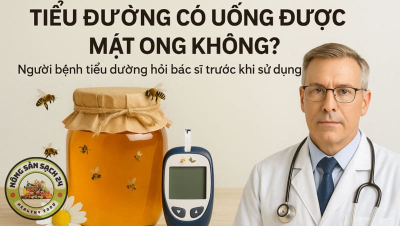 Uống mật ong có tác dụng gì? 9 lợi ích vàng & cách uống đúng 24 Người bị tiểu đường có uống được mật ong không?