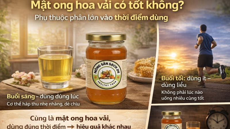 Thời điểm nào dùng mật ong hoa vải hiệu quả?